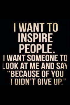 i want to inspire